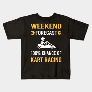 Weekend Forecast Kart Racing Karting Go Kart Kids T-Shirt